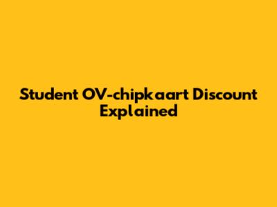 Student OV-chipkaart Discount Explained