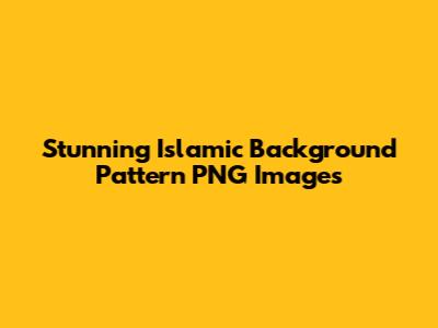 Stunning Islamic Background Pattern PNG Images