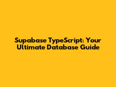 Supabase TypeScript: Your Ultimate Database Guide