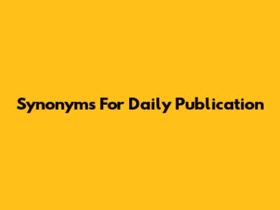 Synonyms For Daily Publication