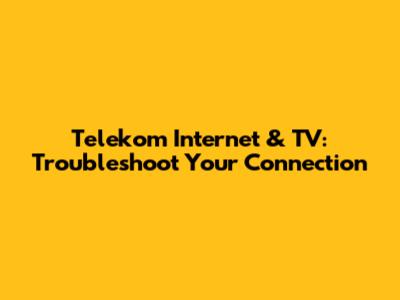 Telekom Internet & TV: Troubleshoot Your Connection