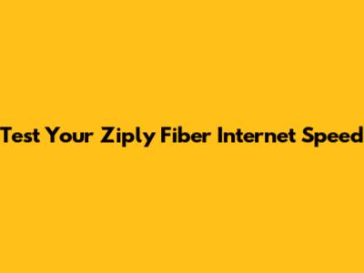 Test Your Ziply Fiber Internet Speed