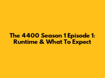 The 4400 Season 1 Episode 1: Runtime & What To Expect