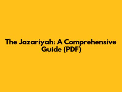 The Jazariyah: A Comprehensive Guide (PDF)