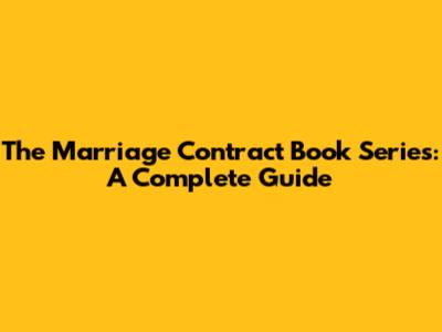 The Marriage Contract Book Series: A Complete Guide