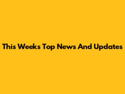 This Week's Top News And Updates