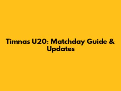Timnas U20: Matchday Guide & Updates
