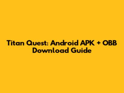 Titan Quest: Android APK + OBB Download Guide