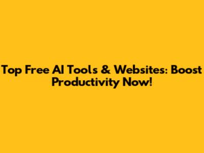 Top Free AI Tools & Websites: Boost Productivity Now!