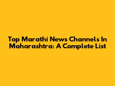 Top Marathi News Channels In Maharashtra: A Complete List