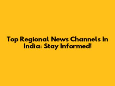 Top Regional News Channels In India: Stay Informed!