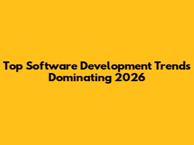 Top Software Development Trends Dominating 2026