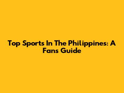 Top Sports In The Philippines: A Fan's Guide