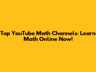 Top YouTube Math Channels: Learn Math Online Now!