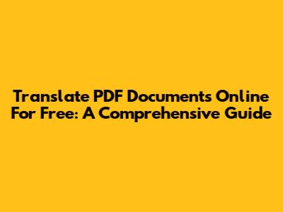 Translate PDF Documents Online For Free: A Comprehensive Guide