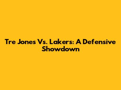 Tre Jones Vs. Lakers: A Defensive Showdown