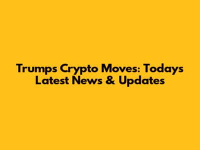 Trump's Crypto Moves: Today's Latest News & Updates
