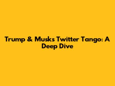 Trump & Musk's Twitter Tango: A Deep Dive