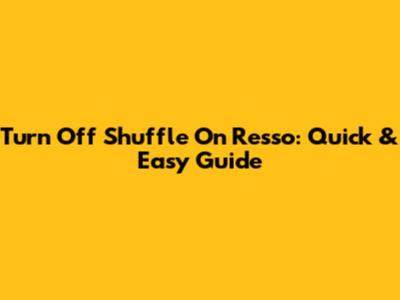 Turn Off Shuffle On Resso: Quick & Easy Guide