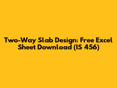Two-Way Slab Design: Free Excel Sheet Download (IS 456)