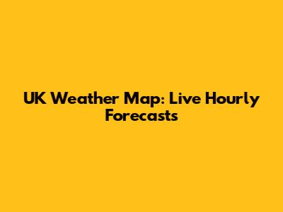 UK Weather Map: Live Hourly Forecasts