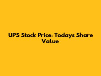 UPS Stock Price: Today's Share Value
