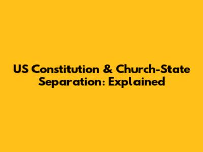 US Constitution & Church-State Separation: Explained