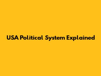 USA Political System Explained