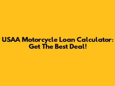 USAA Motorcycle Loan Calculator: Get The Best Deal!