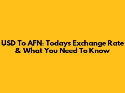 USD To AFN: Today's Exchange Rate & What You Need To Know
