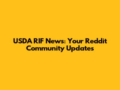 USDA RIF News: Your Reddit Community Updates