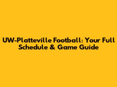 UW-Platteville Football: Your Full Schedule & Game Guide