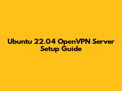 Ubuntu 22.04 OpenVPN Server Setup Guide
