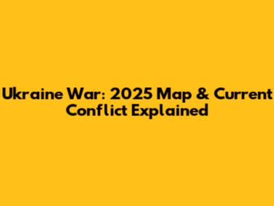 Ukraine War: 2025 Map & Current Conflict Explained