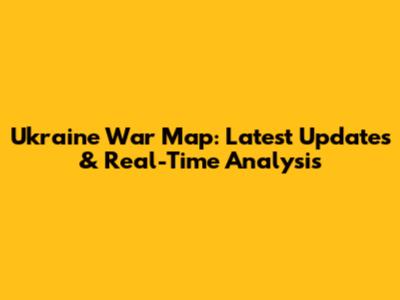 Ukraine War Map: Latest Updates & Real-Time Analysis