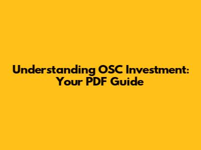 Understanding OSC Investment: Your PDF Guide