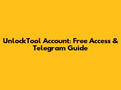 UnlockTool Account: Free Access & Telegram Guide