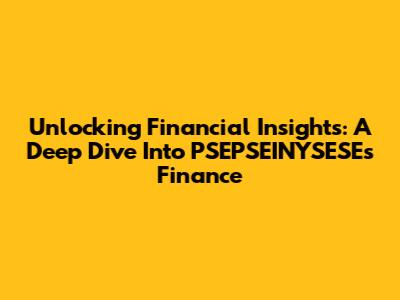 Unlocking Financial Insights: A Deep Dive Into PSEPSEINYSESE's Finance