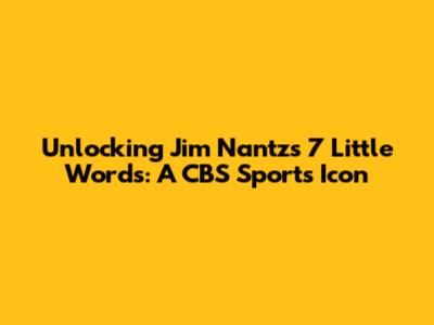 Unlocking Jim Nantz's 7 Little Words: A CBS Sports Icon