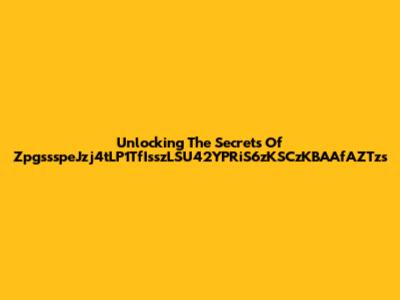 Unlocking The Secrets Of ZpgssspeJzj4tLP1TfIsszLSU42YPRiS6zKSCzKBAAfAZTzs