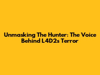 Unmasking The Hunter: The Voice Behind L4D2's Terror
