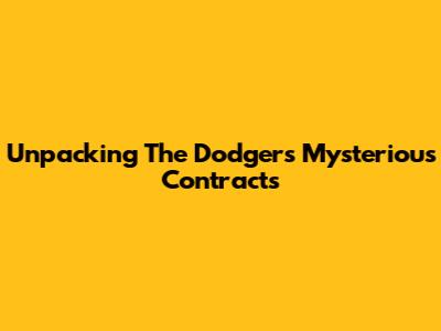 Unpacking The Dodgers' Mysterious Contracts