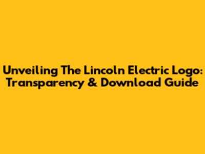 Unveiling The Lincoln Electric Logo: Transparency & Download Guide