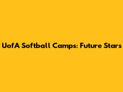 UofA Softball Camps: Future Stars