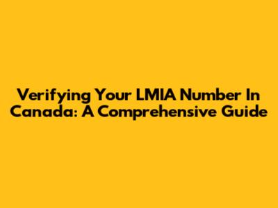 Verifying Your LMIA Number In Canada: A Comprehensive Guide
