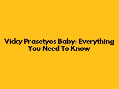 Vicky Prasetyo's Baby: Everything You Need To Know
