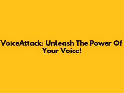 VoiceAttack: Unleash The Power Of Your Voice!