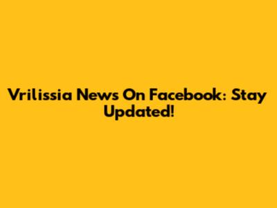 Vrilissia News On Facebook: Stay Updated!