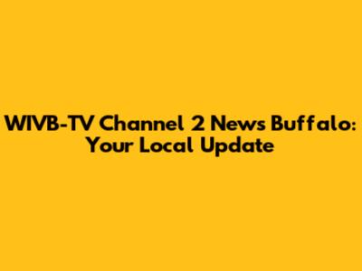WIVB-TV Channel 2 News Buffalo: Your Local Update