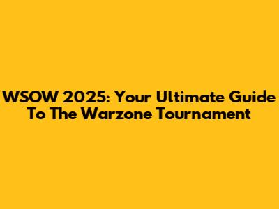 WSOW 2025: Your Ultimate Guide To The Warzone Tournament